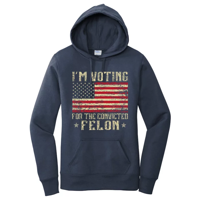 Im Voting For A Felon In 2024 Us Flag Vintage Women's Pullover Hoodie