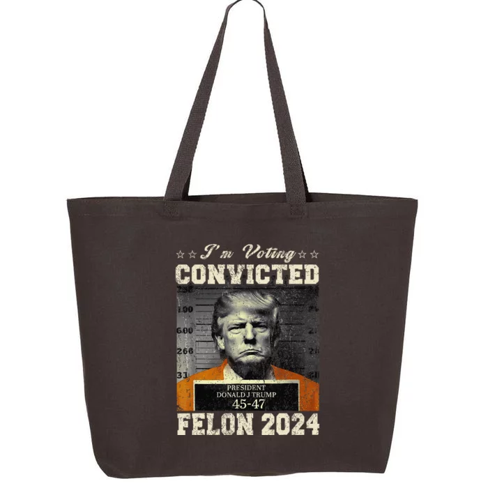 IM Voting For The Convicted Fellon 2024 Us Flag Protrump 25L Jumbo Tote