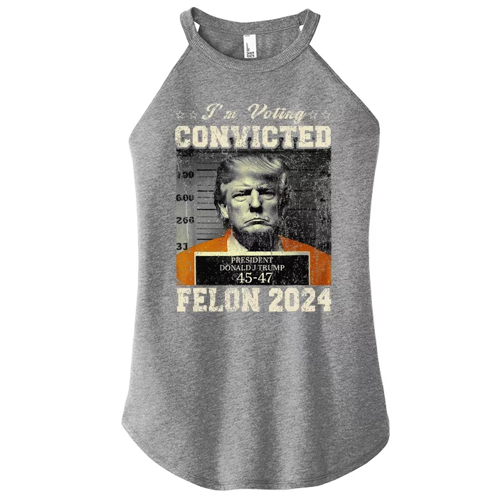 IM Voting For The Convicted Fellon 2024 Us Flag Protrump Women’s Perfect Tri Rocker Tank