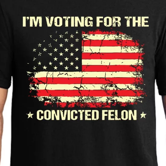 Im Voting For The Convicted Felon Funny Trump 2024 Pajama Set