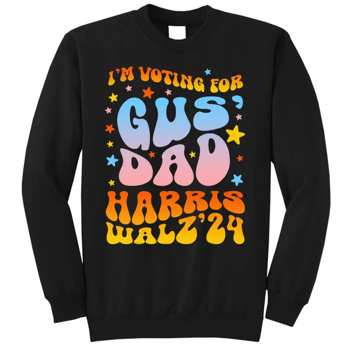 IM Voting For Gus Dad Vote Harris Walz 2024 Sweatshirt