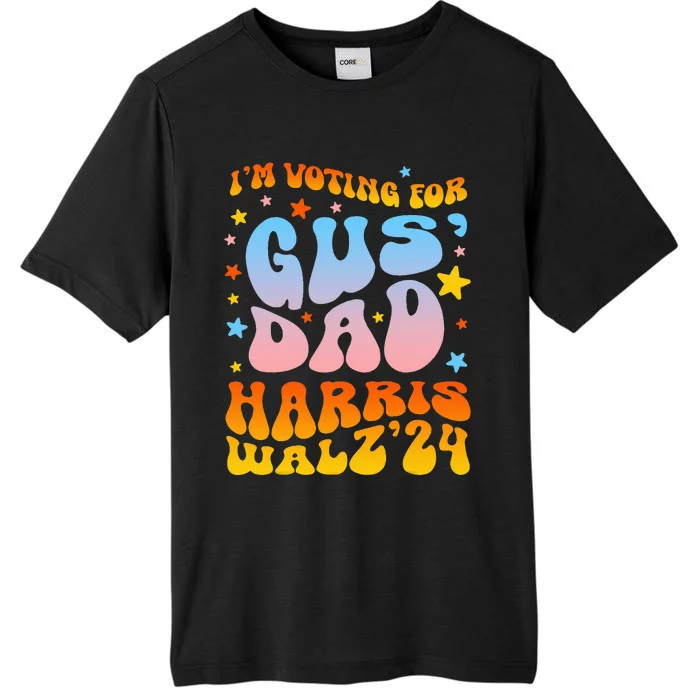 IM Voting For Gus Dad Vote Harris Walz 2024 ChromaSoft Performance T-Shirt