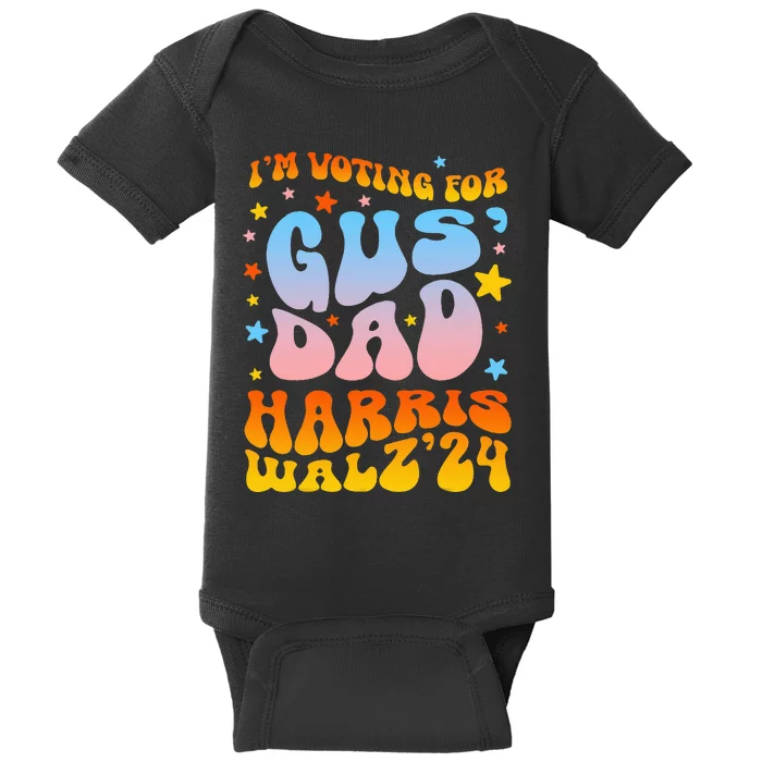 IM Voting For Gus Dad Vote Harris Walz 2024 Baby Bodysuit