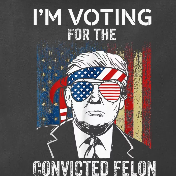 IM Voting For The Convicted Felon Funny Trump 2024 Zip Tote Bag