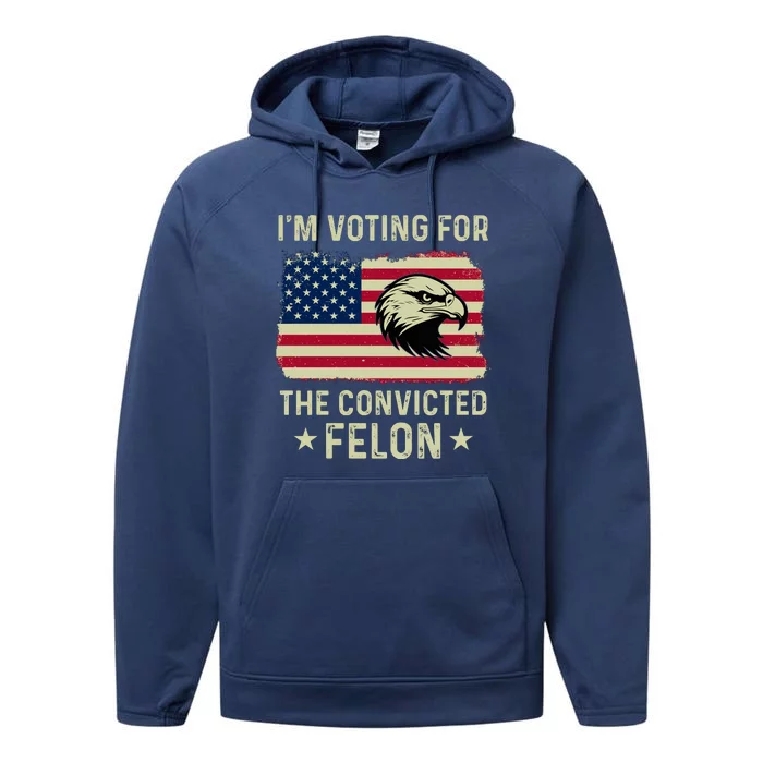 Im Voting For The Convicted Felon Usa Eagle Performance Fleece Hoodie