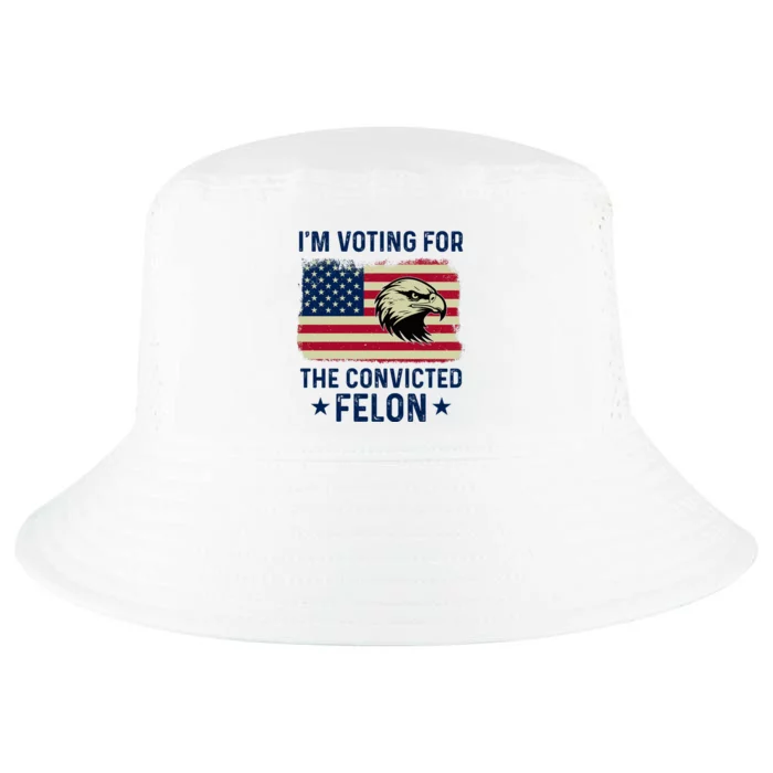 Im Voting For The Convicted Felon Usa Eagle Cool Comfort Performance Bucket Hat