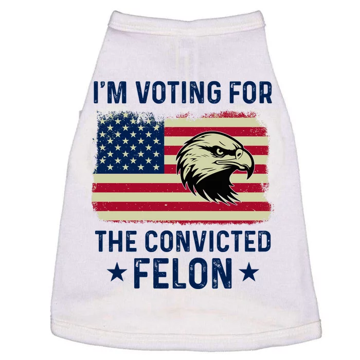 Im Voting For The Convicted Felon Usa Eagle Doggie Tank