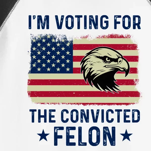 Im Voting For The Convicted Felon Usa Eagle Toddler Fine Jersey T-Shirt