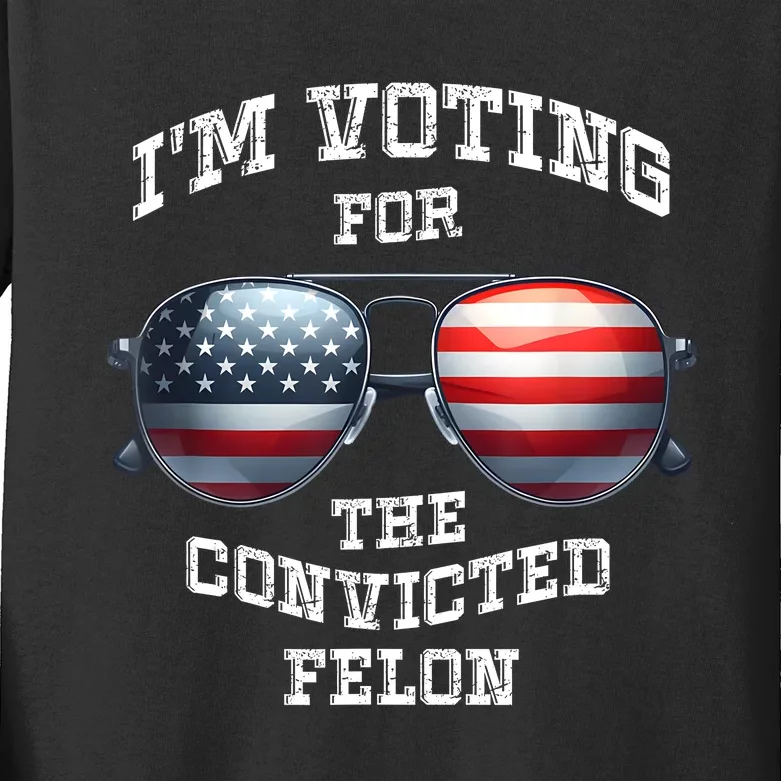 IM Voting For The Convicted Funny Fellon 2024 Election Kids Long Sleeve Shirt