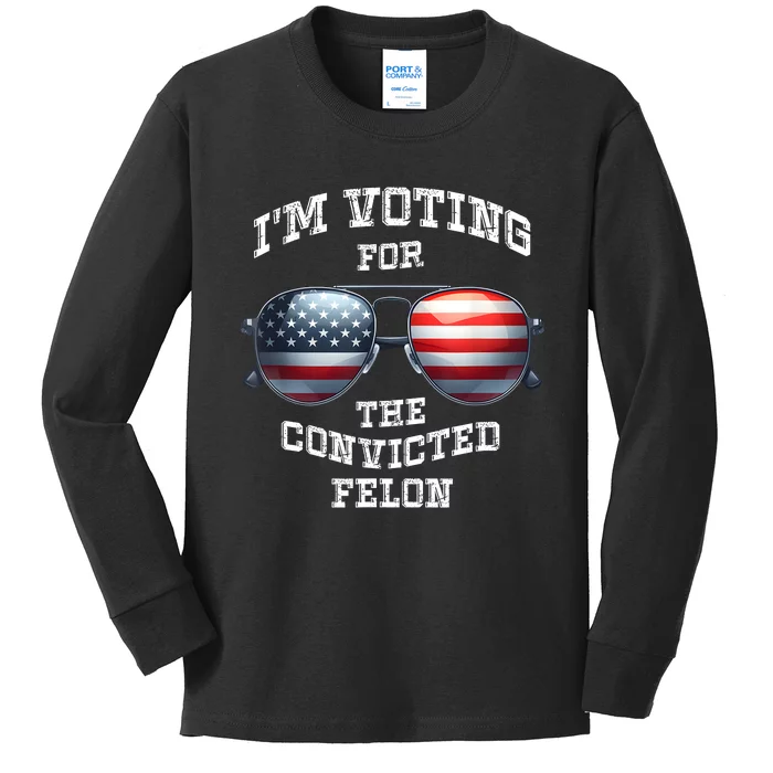 IM Voting For The Convicted Funny Fellon 2024 Election Kids Long Sleeve Shirt