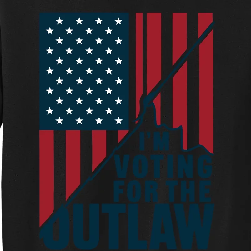 IM Voting For The Outlaw Patriotic Graphic Tall Sweatshirt