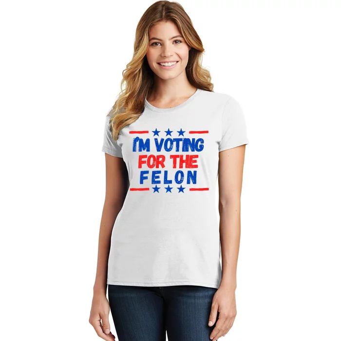 IM Voting For The Felon 2024 Trump Convict 34 Counts Usa Women's T-Shirt