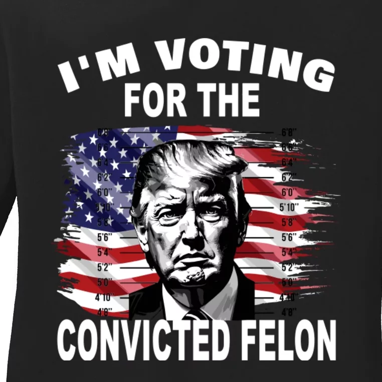 Im Voting For The Convicted Felon 2024 Funny Ladies Long Sleeve Shirt