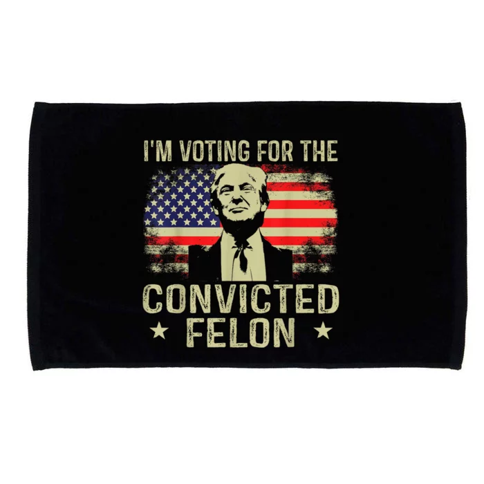 IM Voting For The Convicted Felon Microfiber Hand Towel