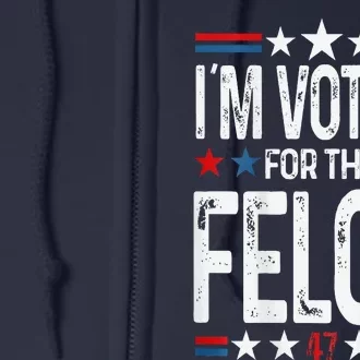 IM Voting For The Convicted Felon 2 Sided Full Zip Hoodie