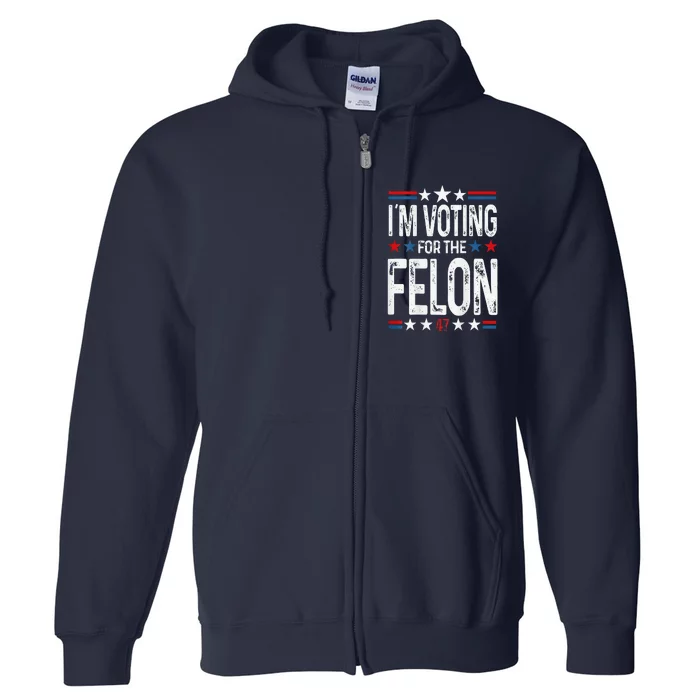 IM Voting For The Convicted Felon 2 Sided Full Zip Hoodie