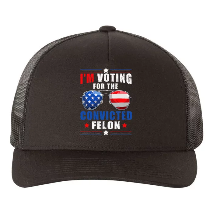 IM Voting For The Convicted Felon Yupoong Adult 5-Panel Trucker Hat