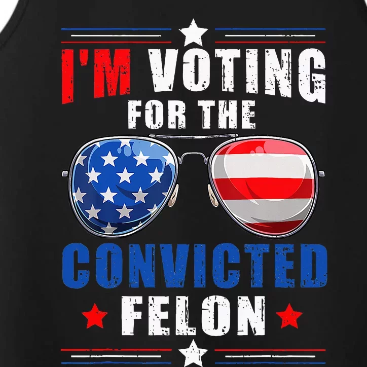 IM Voting For The Convicted Felon Performance Tank