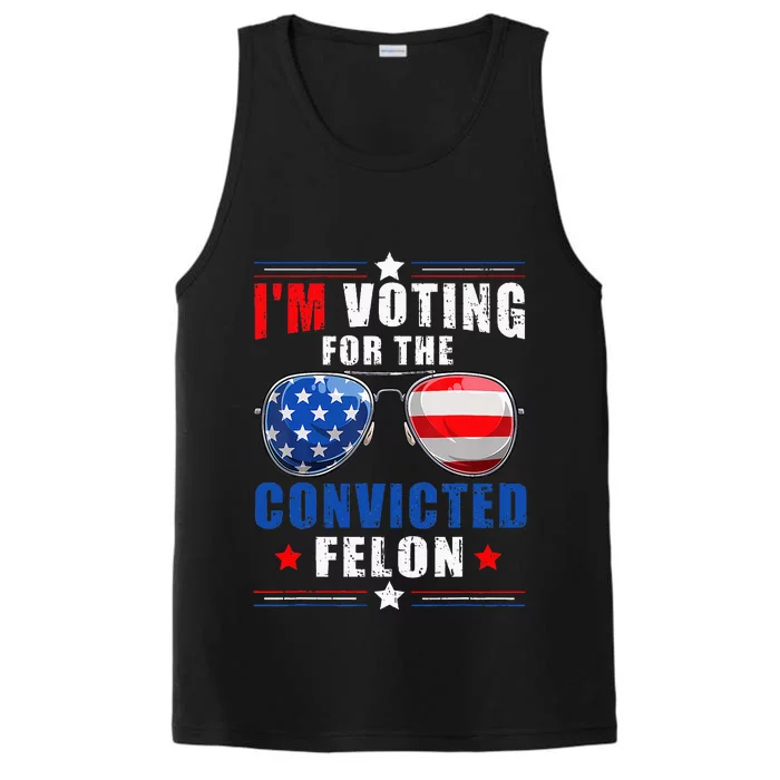 IM Voting For The Convicted Felon Performance Tank