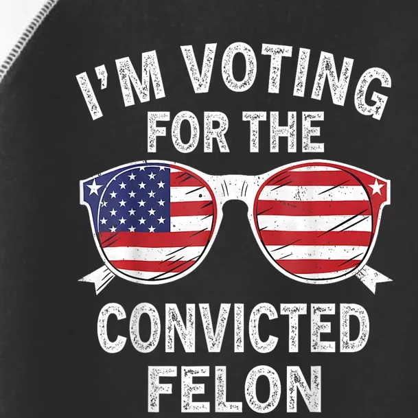 Im Voting For The Convicted Felon Funny Pro Trump 2024 Toddler Fine Jersey T-Shirt