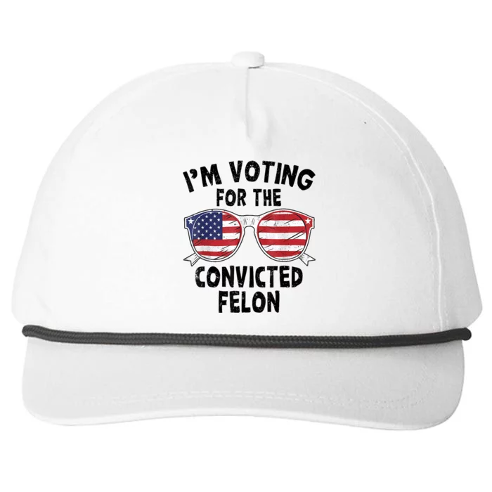 IM Voting For The Convicted Felon Funny Pro Trump 2024 Snapback Five-Panel Rope Hat