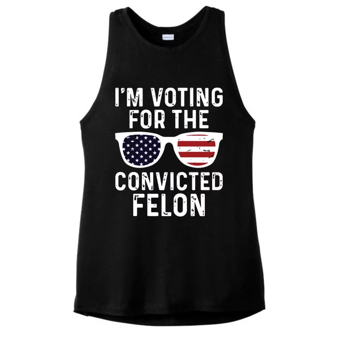 Im Voting For The Convicted Felon Funny Pro Trump 2024 Ladies Tri-Blend Wicking Tank