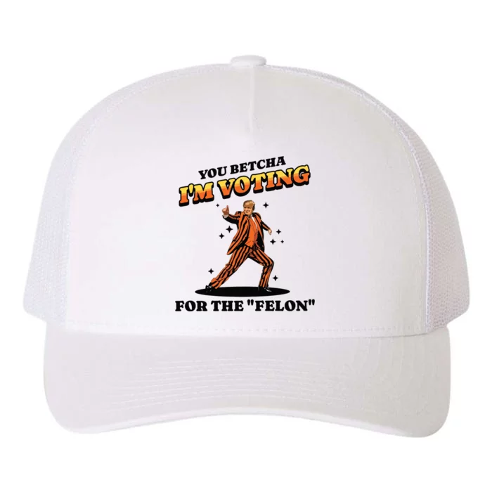 IM Voting For The Felon Trump 2024 Yupoong Adult 5-Panel Trucker Hat