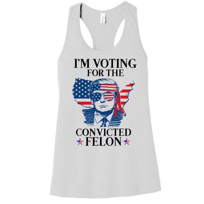 Im Voting For The Convicted Felon Funny Pro Trump 2024 Women's Racerback Tank