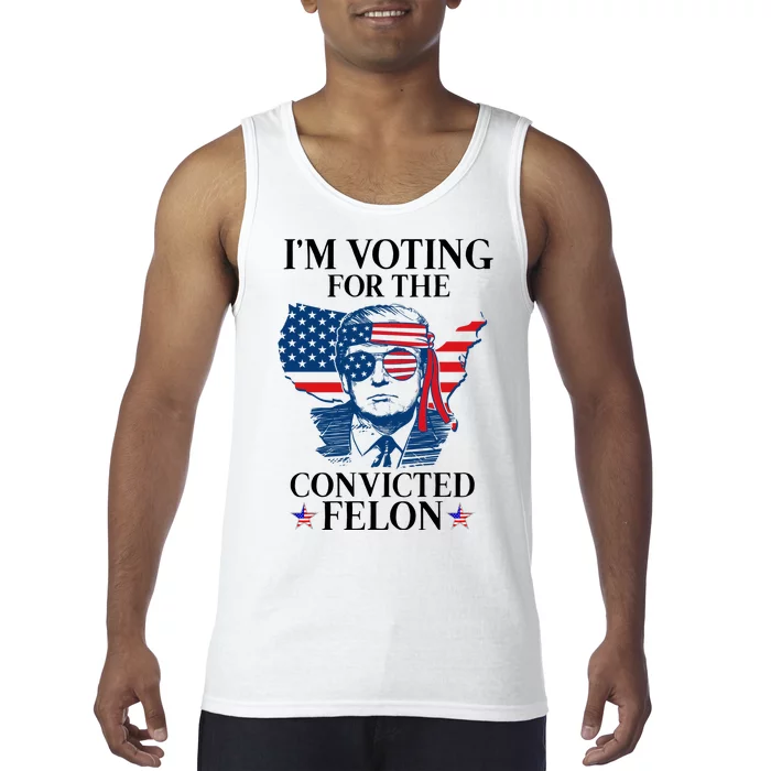 Im Voting For The Convicted Felon Funny Pro Trump 2024 Tank Top