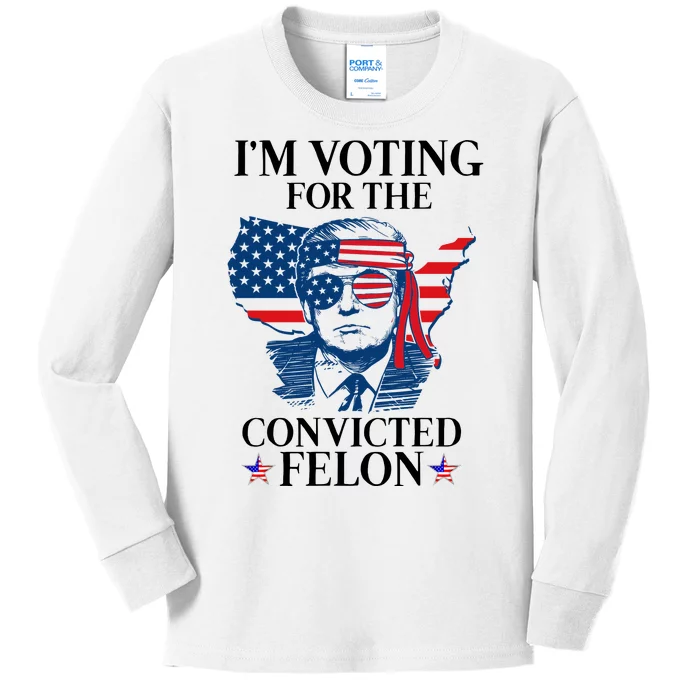 Im Voting For The Convicted Felon Funny Pro Trump 2024 Kids Long Sleeve Shirt