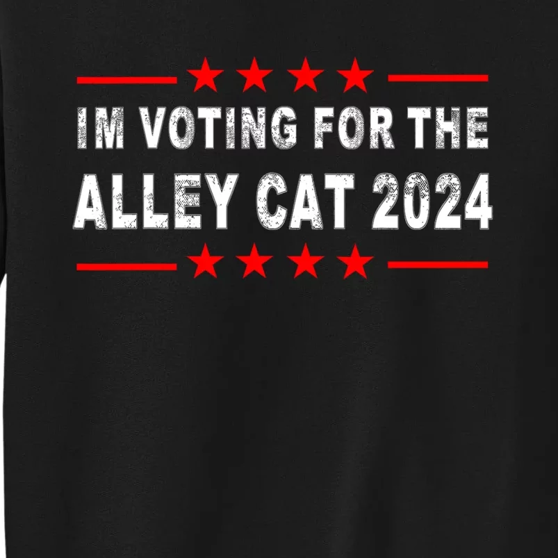 IM Voting For The Alley Cat 2024 Sweatshirt