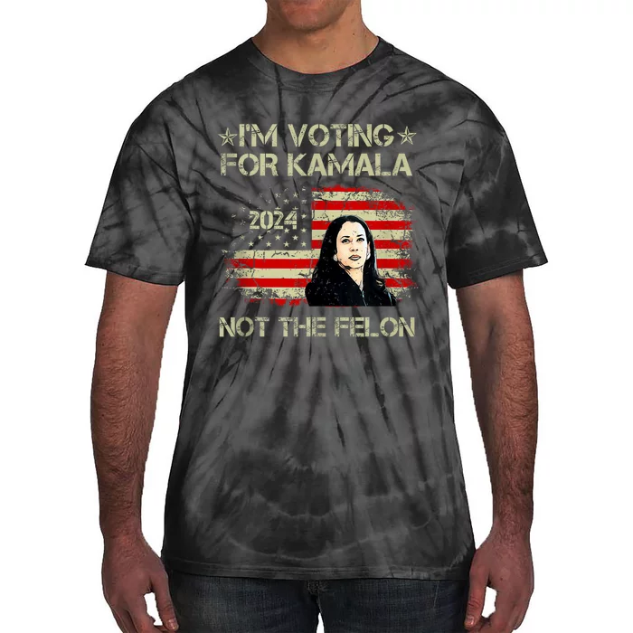 Im Voting For Kamala Harris 2024 Not The Felon Us Flag Tie-Dye T-Shirt