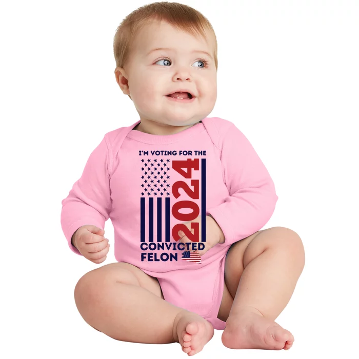 IM Voting For The Convicted Felon Baby Long Sleeve Bodysuit