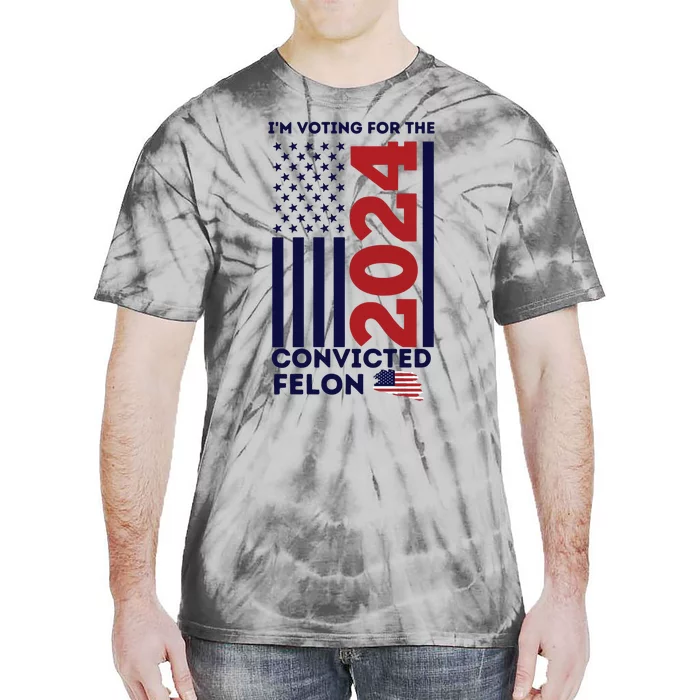 IM Voting For The Convicted Felon Tie-Dye T-Shirt