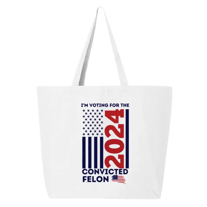 IM Voting For The Convicted Felon 25L Jumbo Tote