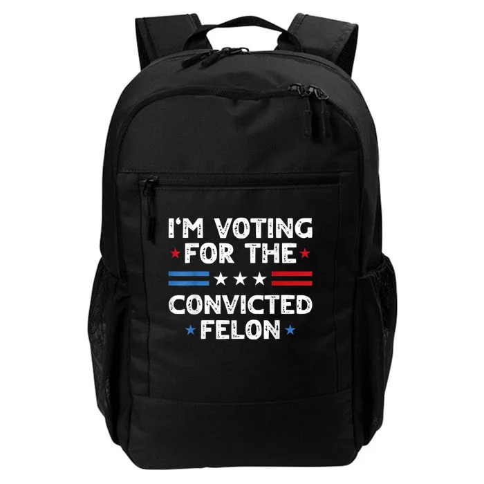 IM Voting For The Convicted Felon Funny 2024 Daily Commute Backpack