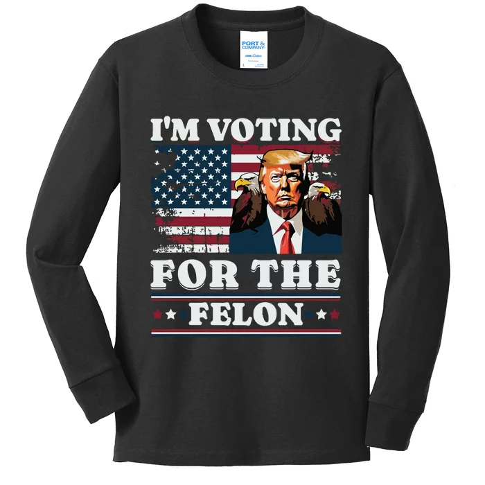 Im Voting For The Felon Funny Still Voting Trump Kids Long Sleeve Shirt