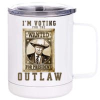 IM Voting For The Outlaw Wanted For President Trump 2024 12 oz Stainless Steel Tumbler Cup