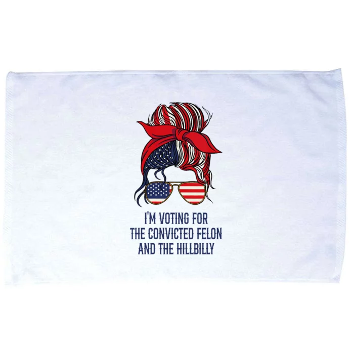 IM Voting For The Felon & The Hillbilly 2024 Pro Trump Meme Microfiber Hand Towel