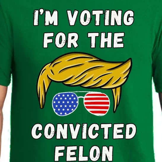 IM Voting For The Convicted Felon Funny Election 2024 Pajama Set