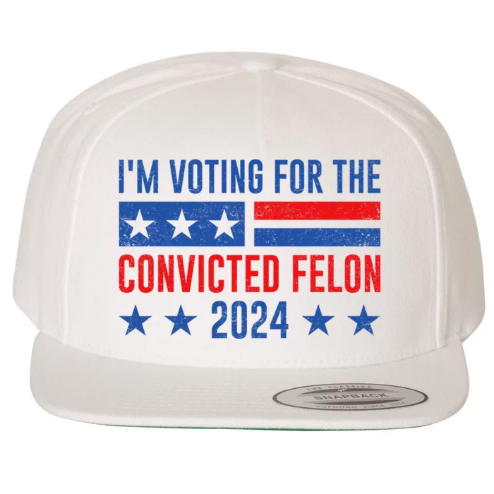 IM Voting Felon 2024 Voting For Felon Convicted Felon Wool Snapback Cap