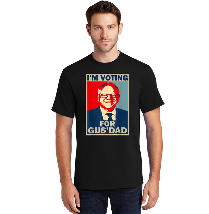 IM Voting For Gus Dad Vote Tim Walz 2024 Tall T-Shirt