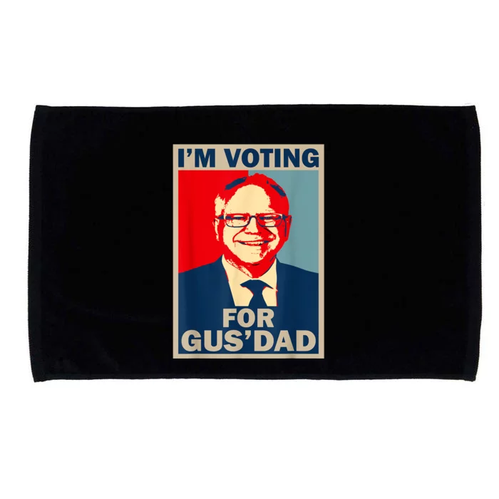 IM Voting For Gus Dad Vote Tim Walz 2024 Microfiber Hand Towel