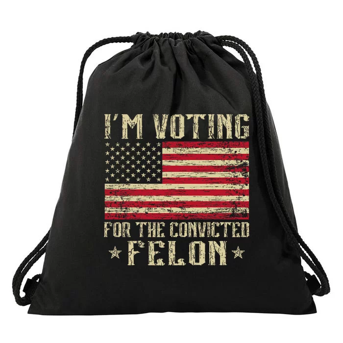 IM Voting For A Felon In 2024 Us Flag Vintage Drawstring Bag