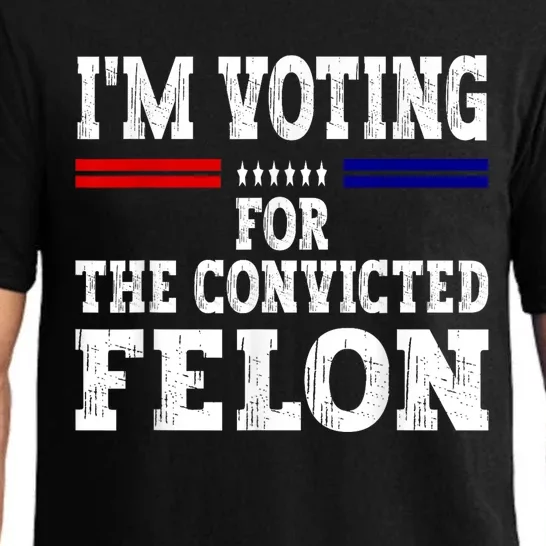 Im Voting For The Convicted Felon For President 2024 Pajama Set