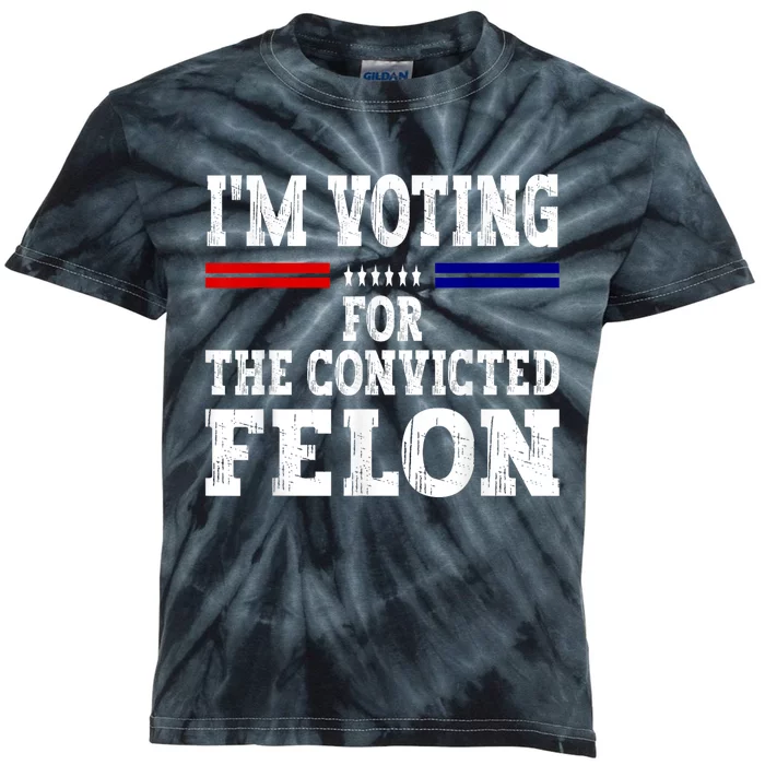 Im Voting For The Convicted Felon For President 2024 Kids Tie-Dye T-Shirt