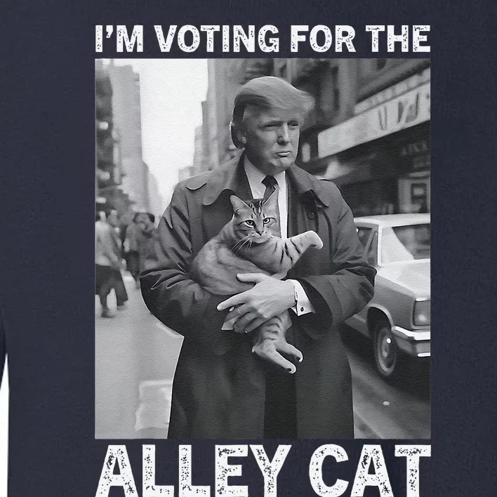 IM Voting For The Alley Cat Biden Trump Election Debate 24 Toddler Sweatshirt