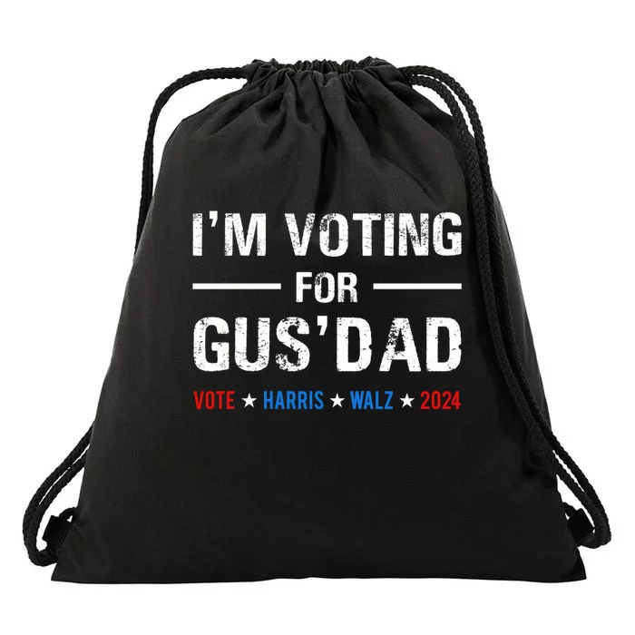 IM Voting For Gus Dad Vote Harris Walz 2024 Drawstring Bag