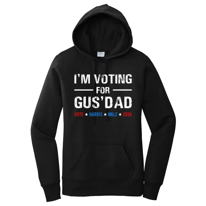 IM Voting For Gus Dad Vote Harris Walz 2024 Women's Pullover Hoodie