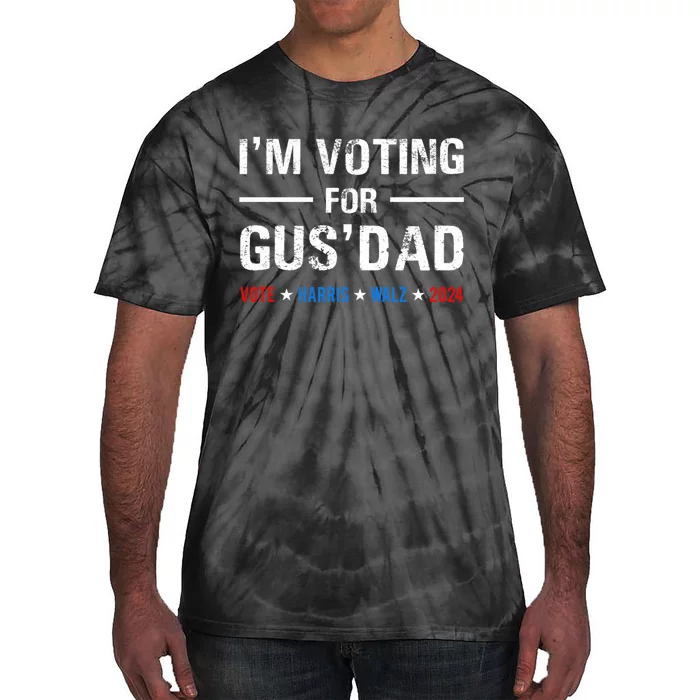 IM Voting For Gus Dad Vote Harris Walz 2024 Tie-Dye T-Shirt